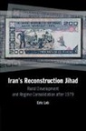 Eric Lob, Eric (Florida International University) Lob - Iran''s Reconstruction Jihad