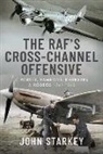 Starkey John, John Starkey - The RAF's Cross-Channel Offensive