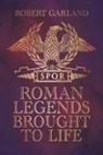 Robert Garland, Garland Robert - Roman Legends Brought to Life