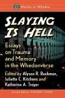 Alyson R. Buckman, Buckman, Buckman, Alyson R. Buckman, Katherine A. Troyer, Juliette C. Kitchens... - Slaying is Hell