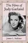 James L. Neibaur - The Films of Judy Garland
