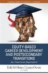 Erik M. Hines, Laura Owen - Equity-Based Career Development and Postsecondary Transitions