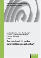 Andrea Becher, Eva Blumberg, Thomas Goll, Thomas Goll u a, Kerstin Michalik, Claudia Tenberge - Sachunterricht in der Informationsgesellschaft