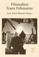 Christian Ernst, Peter Göhler, Rudolf Jürschik, Paul Alfred Kleinert, Tomomi Kleinert, Tomomi u a Kleinert... - Filmwelten Franz Fühmanns