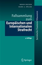 Hecker, Bernd Hecker, Mark A Zöller, Mark A. Zöller - Fallsammlung zum Europäischen und Internationalen Strafrecht
