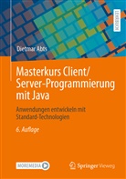 Dietmar Abts - Masterkurs Client/Server-Programmierung mit Java