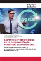 Raiza Ronda Hernández, Mirtha Guadalupe Trujillo Amador, Paula Miriam Trujillo Amador - Estrategia Metodológica en la preparación de maestros: expresiòn oral