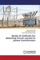 Azin kalantar Hormozi, Fatemeh Konari Zadeh Dezful, Elham Salamat Nia - Study of methods for detecting inrush current in power transformers