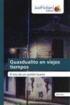 Aljer Ereú - Guasdualito en viejos tiempos