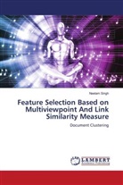 Neelam Singh - Feature Selection Based on Multiviewpoint And Link Similarity Measure