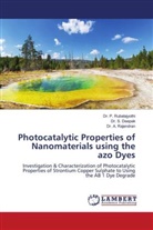Dr. S. Deepak, S. Deepak, A. Rajendran, Dr. A. Rajendran, Dr. P. Rubalajyothi, P. Rubalajyothi - Photocatalytic Properties of Nanomaterials using the azo Dyes