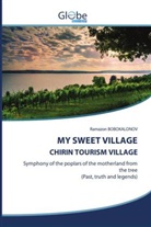 Ramazon Bobokalonov - MY SWEET VILLAGE CHIRIN TOURISM VILLAGE