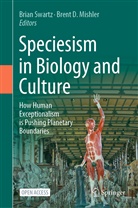 D Mishler, Brent D. Mishler, Brian Swartz - Speciesism in Biology and Culture