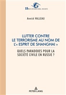 Annick Valleau - Lutter contre le terrorisme au nom de l'« esprit de Shanghai »
