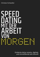 Christian Schwedler - Speed-Dating mit der Arbeit von morgen