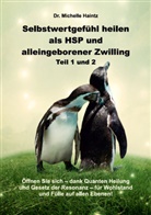Dr Michelle Haintz, Dr. Michelle Haintz, Michelle Haintz - Selbstwertgefühl heilen als HSP und alleingeborener Zwilling Teil 1 und 2