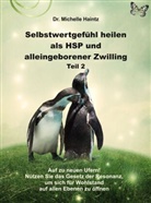 Dr Michelle Haintz, Dr. Michelle Haintz, Michelle Haintz - Selbstwertgefühl heilen als HSP und alleingeborener Zwilling Teil 2