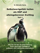 Dr Michelle Haintz, Dr. Michelle Haintz, Michelle Haintz - Selbstwertgefühl heilen als HSP und alleingeborener Zwilling Teil 1