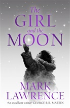 Mark Lawrence - The Girl and the Moon