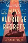 Louise Hare - Miss Aldridge Regrets