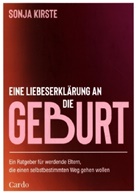 Sonja Kirste - Eine Liebeserklärung an die Geburt