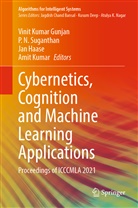 Vinit Kumar Gunjan, Jan Haase, Jan Haase et al, Amit Kumar, P N Suganthan, P. N. Suganthan - Cybernetics, Cognition and Machine Learning Applications