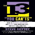 Steve Gottry, Gottry Steve - The 13 "You Can'ts"