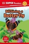 DK, Dorling Kindersley Ltd. (COR) - DK Super Readers Level 1 Becoming a Butterfly