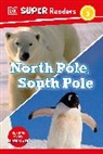 Dk, Inc. (COR) Dorling Kindersley - DK Super Readers Level 2 North Pole, South Pole