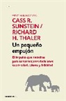 Cass R. Sunstein, Richard H. Thaler - Nudge: Un pequeño empujón / The Final Decision