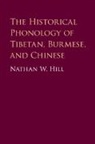 Nathan W. Hill, Nathan W. (School of Oriental and African St Hill, Hill Nathan W. - Historical Phonology of Tibetan, Burmese, and Chinese