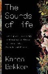 Karen Bakker - The Sounds of Life