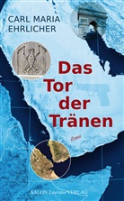Carl Maria Ehrlicher - Das Tor der Tränen