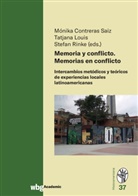 Monika Contreras Saiz, Tatjana Louis, Stefan Rinke, Stefan Rinke (Prof. Dr.) - Memoria y conflicto. Memorias en conflicto