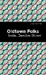Harriet Beecher Stowe - Oldtown Folks
