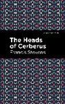 Francis Stevens, Stevens Francis - The Heads of Cerberus