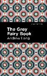 Andrew Lang - The Grey Fairy Book