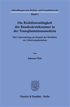 Johanna Flick - Die Richtlinientätigkeit der Bundesärztekammer in der Transplantationsmedizin.
