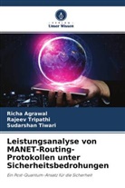 Richa Agrawal, Sudarshan Tiwari, Rajeev Tripathi - Leistungsanalyse von MANET-Routing-Protokollen unter Sicherheitsbedrohungen