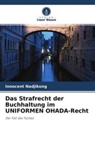 Daniel Kouskoura, Innocent Nadjikong - Das Strafrecht der Buchhaltung im UNIFORMEN OHADA-Recht
