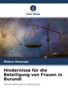 Didace Kanyugu - Hindernisse für die Beteiligung von Frauen in Burundi