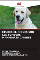 VEENA PODARALA, Suresh Kumar R. V, SURESH KUMAR R.V, Chandrasekhara Rao T. S., CHANDRASEKHARA RAO T.S. - ÉTUDES CLINIQUES SUR LES TUMEURS MAMMAIRES CANINES
