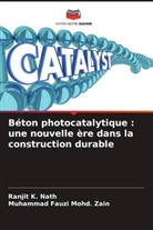 Ranjit K. Nath, Muhammad Fauzi Mohd. Zain - Béton photocatalytique : une nouvelle ère dans la construction durable