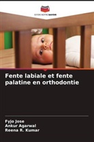 Ankur Agarwal, Fyjo Jose, Reena R. Kumar - Fente labiale et fente palatine en orthodontie