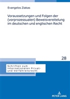 Evangelos Ziakas, Astrid Stadler - Voraussetzungen und Folgen der (vorprozessualen) Beweisvereitelung im deutschen und englischen Recht