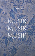 L C Wizard, L. C. Wizard, L.C. Wizard - Musik, Musik, Musik!
