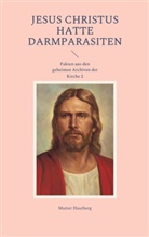 Mutter Hautberg - Jesus Christus hatte Darmparasiten