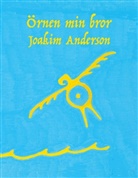 Joakim Anderson - Örnen min bror