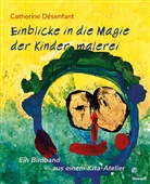 Catherine Désenfant - Einblicke in die Magie der Kindermalerei