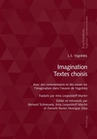 L S Vygotskij, L.S. Vygotskij, Lev Semionovitch Vygotskij, Irina Leopoldoff Martin, Dan Nunes Henrique Silva, Daniele Nunes Henrique Silva... - Imagination Textes choisis